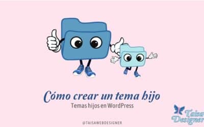 Cómo crear un tema Hijo para tu página de WordPress