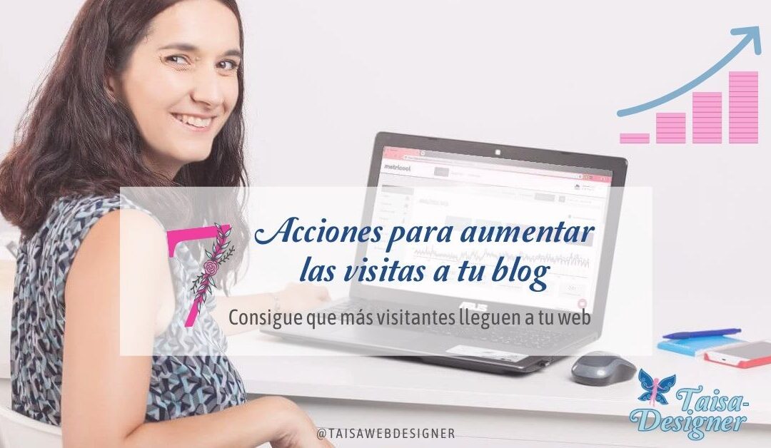 Como aumentar visitas blog - 7 métodos para conseguirlo