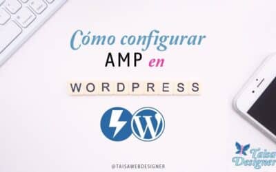AMP ⚡️: Qué es y cómo configurar AMP en WordPress
