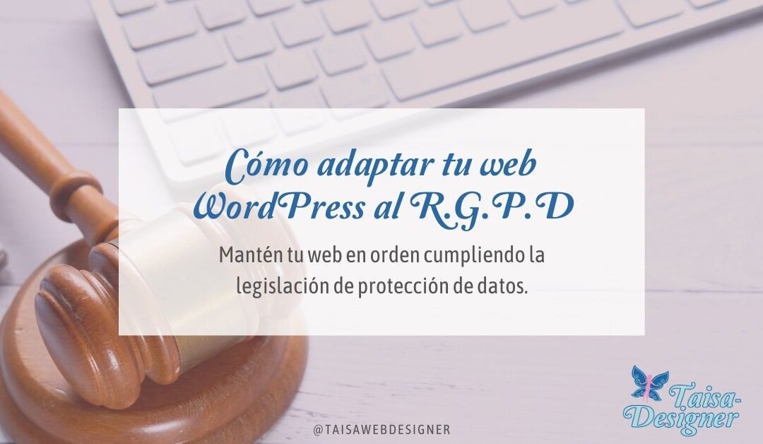 Cómo adaptar web al RGPD - Como tener tu web wordpress adaptada a la ley de protección de datos y legal.