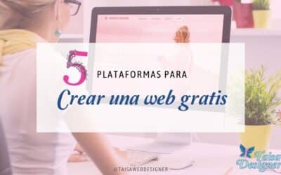 Crear una web gratis: 5 Plataformas para hacerlo y consejos